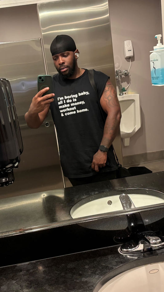 I’m Boring Baby All I Do Is Make Money Workout And Go Home Shirt
